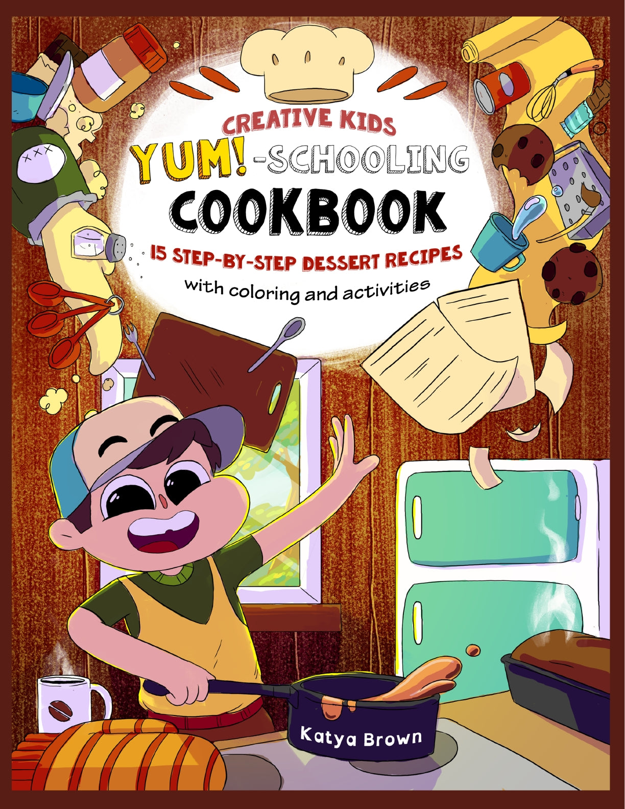 (Age 8+) The Creative Child's YUM-Schooling Cookbook