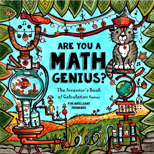 (Age 11+) Are You a Math Genius? The Inventor's Book of Calculation Games