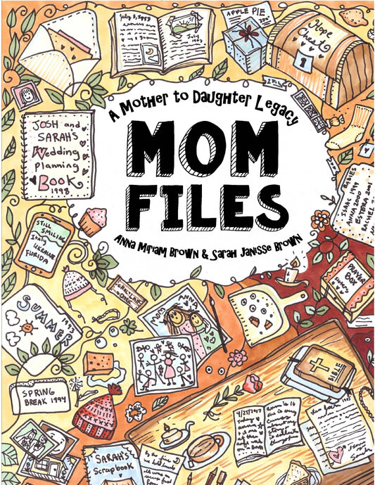 (Moms) Mom Files - A Mother to Daughter Legacy