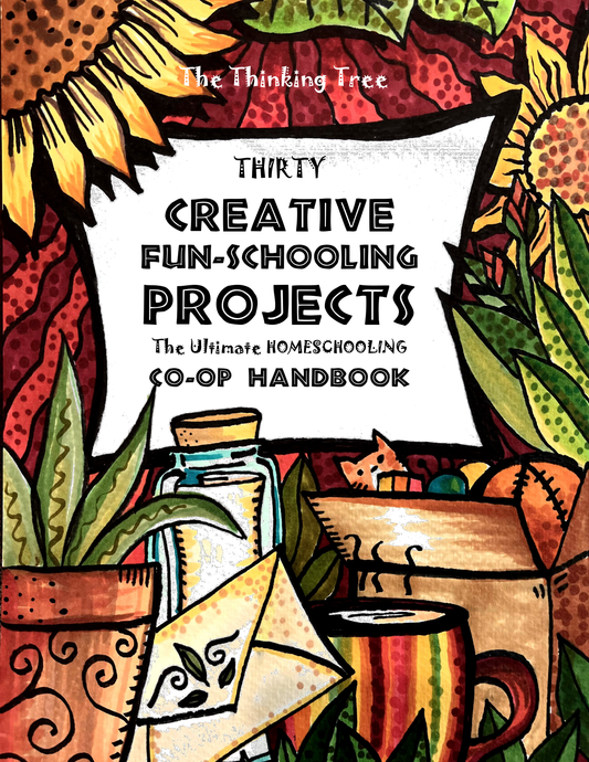 (All) 30 Fun-Schooling Projects - The Ultimate Homeschooling Co-Op Handbook
