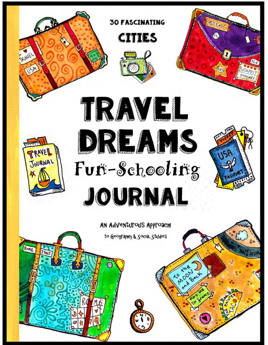 (Age 11+) Travel Dreams - Fun-Schooling Journal - 30 Fascinating Cities