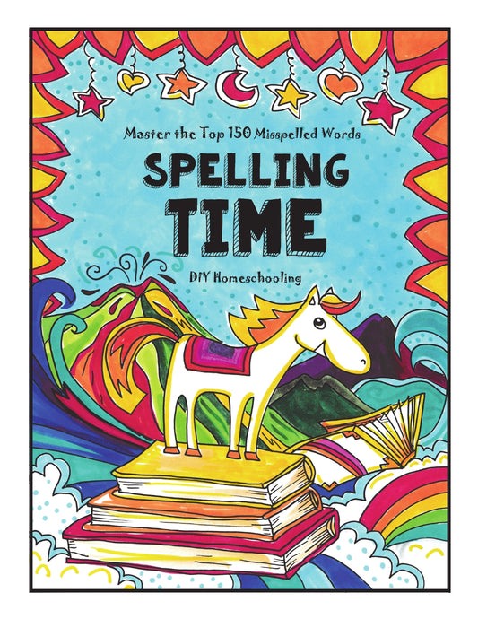 (Age 10+) Spelling Time - Master the Top 150 Misspelled Words